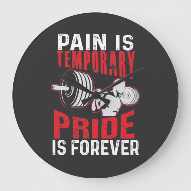 Pain Is Temporary Pride Is Forever Large Clock (Front)