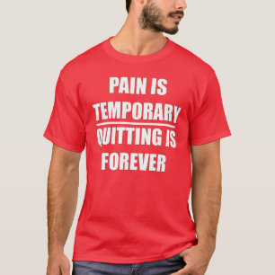 Pain is temporary - Quitting is Forever MMA Tshirt
