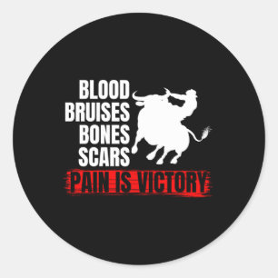 Pain Is Victory Bull Riding Rodeo Rider Classic Round Sticker