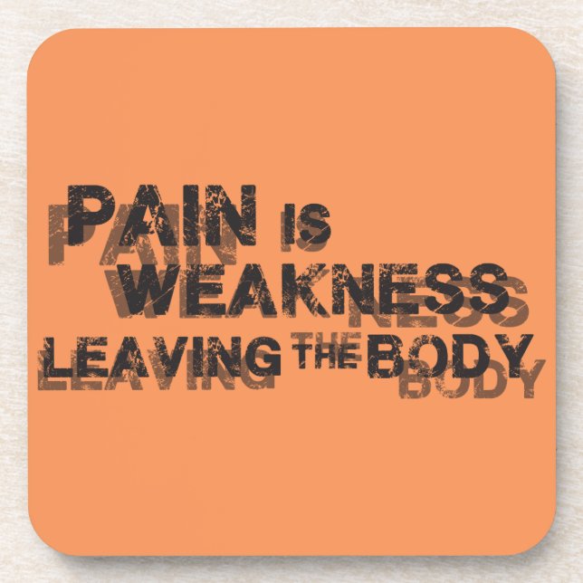 Pain Is Weakness Leaving The Body Coaster (Front)