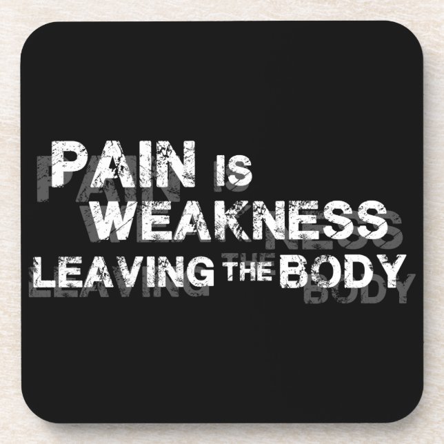 Pain Is Weakness Leaving The Body Coaster (Front)