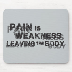 Pain Is Weakness Leaving The Body Mouse Pad