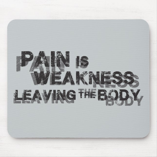 Pain Is Weakness Leaving The Body Mouse Pad (Front)