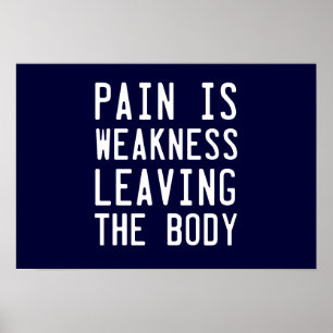 Pain Is Weakness leaving the Body Poster