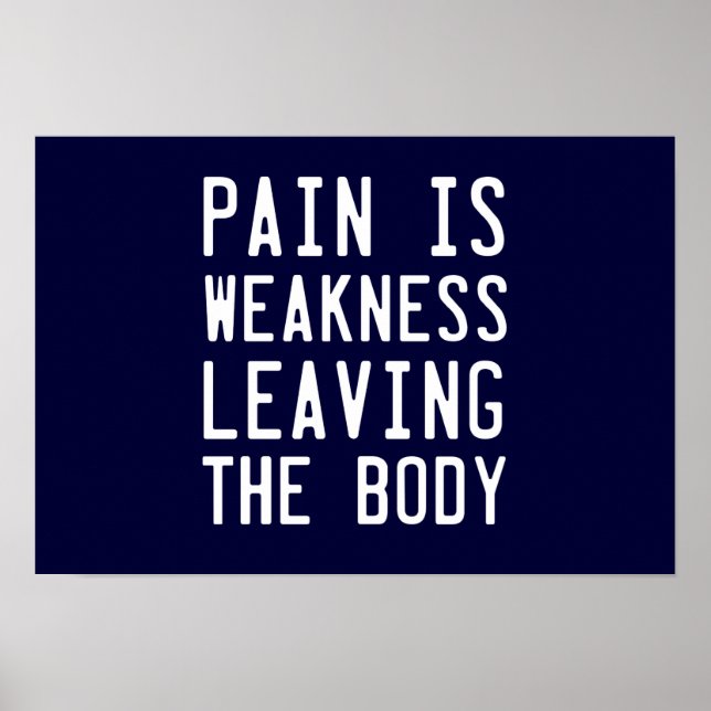 Pain Is Weakness leaving the Body Poster (Front)