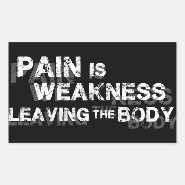 Pain Is Weakness Leaving The Body Rectangular Sticker (Front)