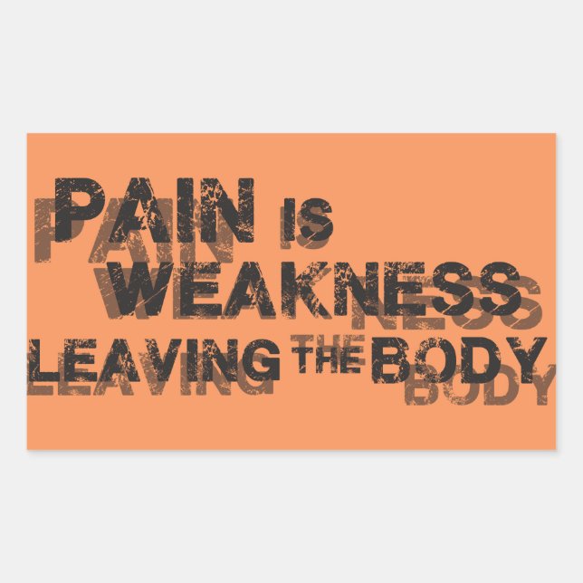 Pain Is Weakness Leaving The Body Rectangular Sticker (Front)