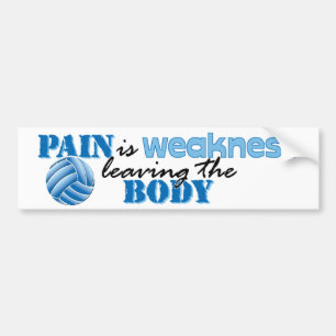Pain is weakness leaving the body - Volleyball Bumper Sticker