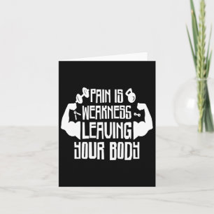 Pain Is Weakness Leaving Your Body Card