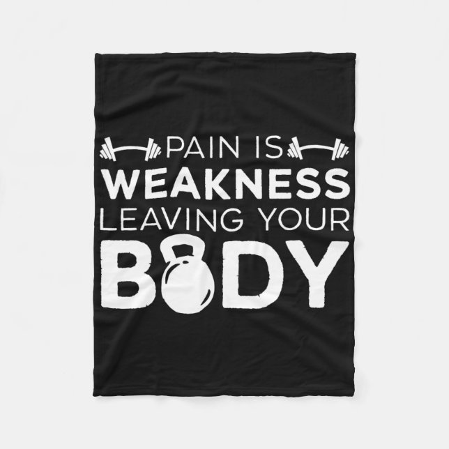 Pain Is Weakness Leaving Your Body Fitness Gym Wor Fleece Blanket (Front)