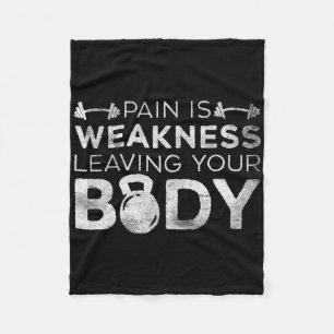 Pain Is Weakness Leaving Your Body Grunge Gym Work Fleece Blanket