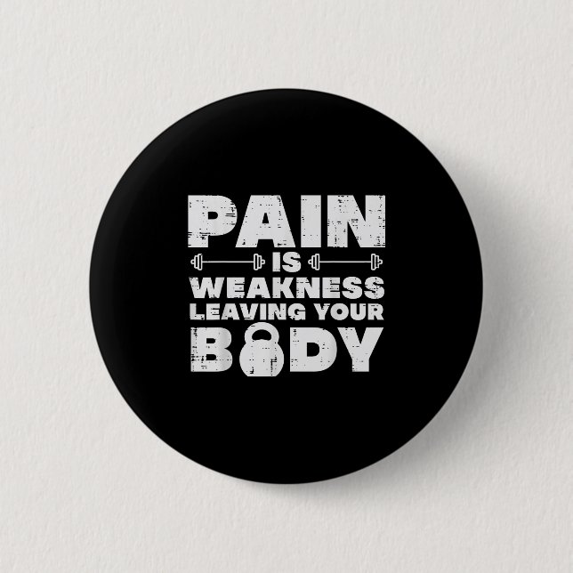 Pain Is Weakness Leaving Your Body Gym Workout Men 6 Cm Round Badge (Front)
