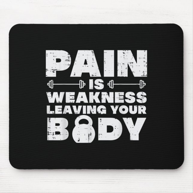 Pain Is Weakness Leaving Your Body Gym Workout Men Mouse Pad (Front)