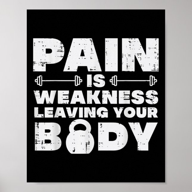 Pain Is Weakness Leaving Your Body Gym Workout Men Poster (Front)