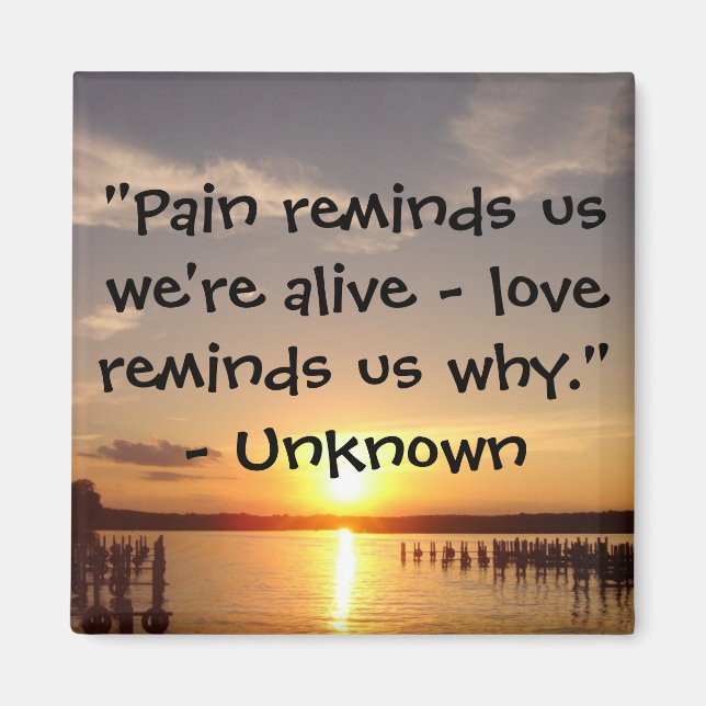 Pain reminds us..." Magnet (Front)