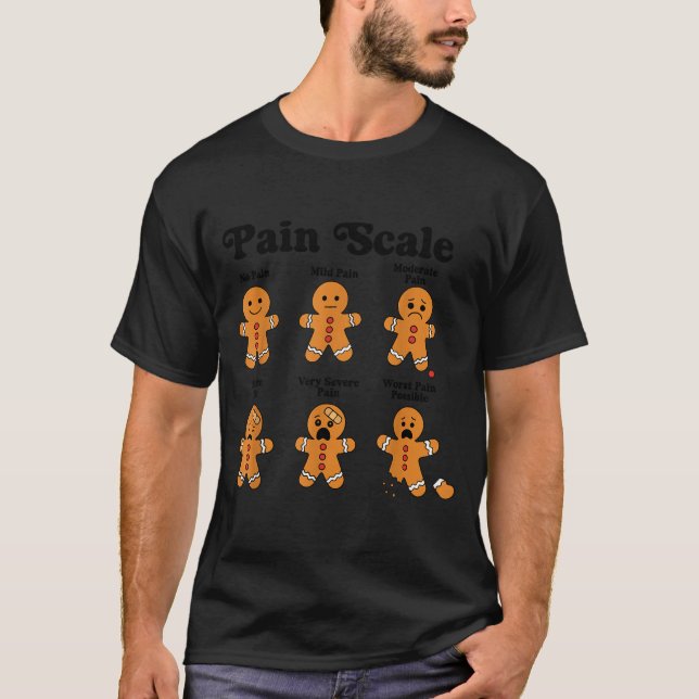 Pain Scale Funny Gingerbread Man Christmas Nurse H T-Shirt (Front)