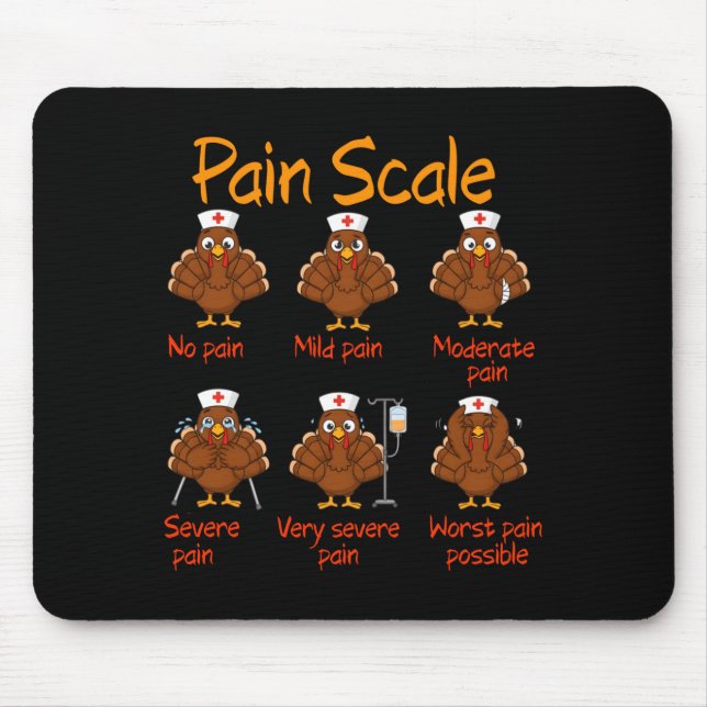 Pain Scale Nurse Turkey Thanksgiving Trauma Funny  Mouse Pad (Front)