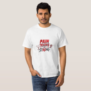 Pain Trains the Strong – Power Through the Struggl T-Shirt