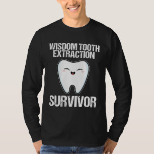 Painful Wisdom Tooth Extraction Survivor Teeth T-Shirt