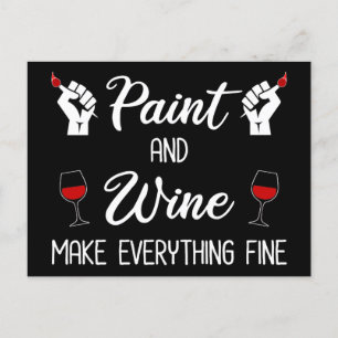 Paint and Wine Make Everything Fine Postcard