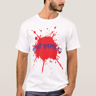 Paint Happens Bold Redish Paint Splatter T-Shirt