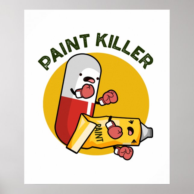 Paint Killer Cute Pill Pun Poster (Front)