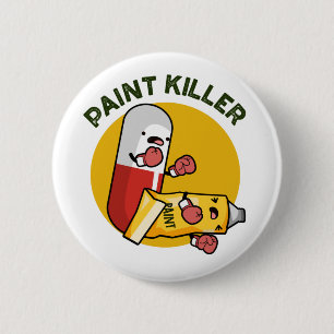 Paint Killer Funny Pill Pun 6 Cm Round Badge