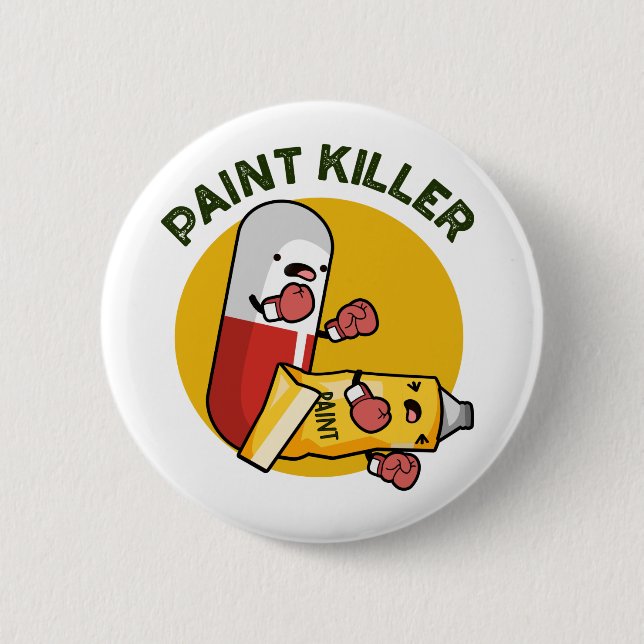 Paint Killer Funny Pill Pun 6 Cm Round Badge (Front)