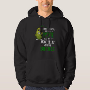 Paint Me Green And Call Me A Pickle Done Dillin' Hoodie