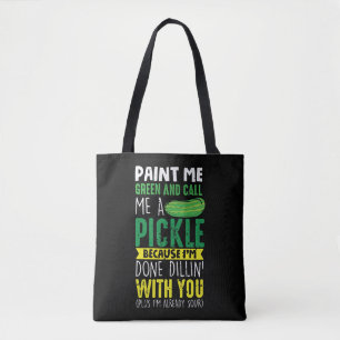 Paint me Green and call me a Pickle Tote Bag
