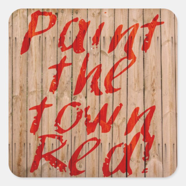 Paint The Town Red Square Sticker (Front)