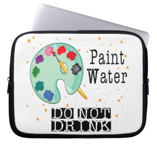 Paint Water Do Not Drink Laptop Sleeve