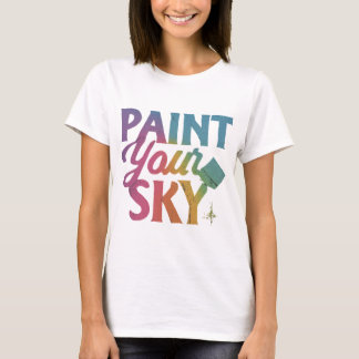 Paint Your Sky T-Shirt