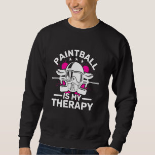 Paintball Is My Therapy Paintball Gun And Mask Sweatshirt