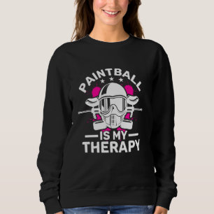 Paintball Is My Therapy Paintball Gun And Mask Sweatshirt