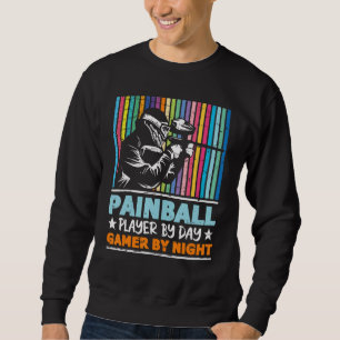 Paintball Player By Day Gamer By Night Game Squad Sweatshirt