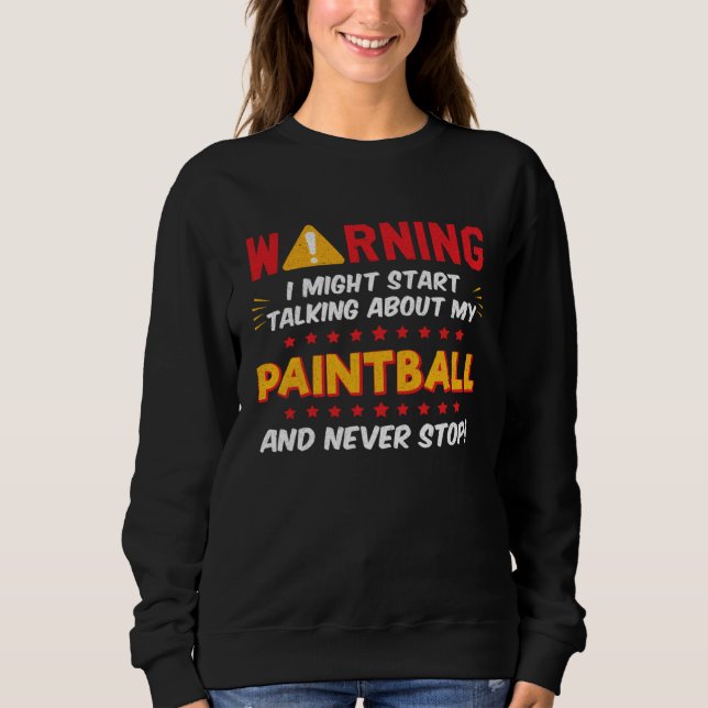 Paintball Player Saying Joke Graphic Sweatshirt (Front)
