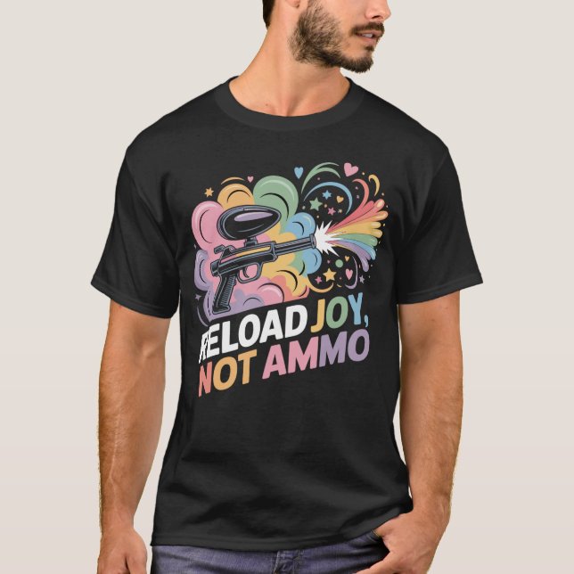 Paintball Shirt - Reload Joy Not Ammo (Front)