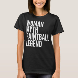 Paintball  Woman Myth Paintball Legend T-Shirt