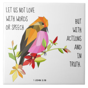 Painted bird, w verse from 1 John 3:18 Ceramic Tile