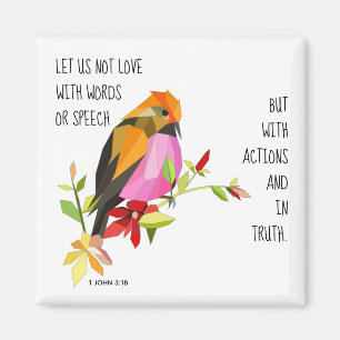 Painted bird, w verse from 1 John 3:18 Magnet