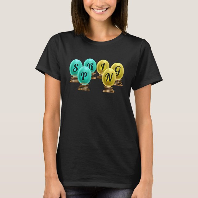 Painted Easter Egg On Springs Saying Spring For Ea T-Shirt (Front)