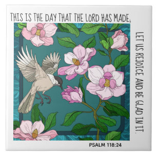 Painted flowers and bird w/ verse Psalm 118:24 Ceramic Tile