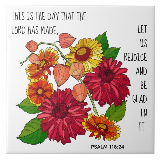 Painted flowers, verse from Psalm 118:24 Ceramic Tile (Front)