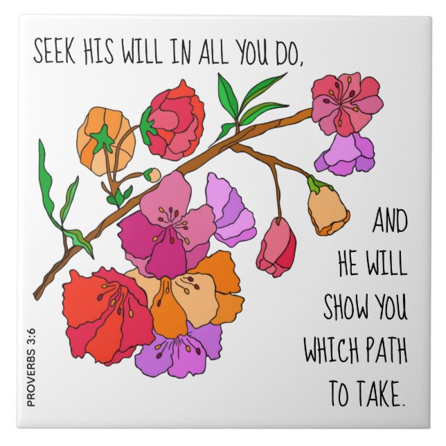 Painted flowers, w verse from Proverbs 3:6 Ceramic Tile (Front)