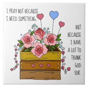 Painted flowers, with Prayerful Thanks Ceramic Tile