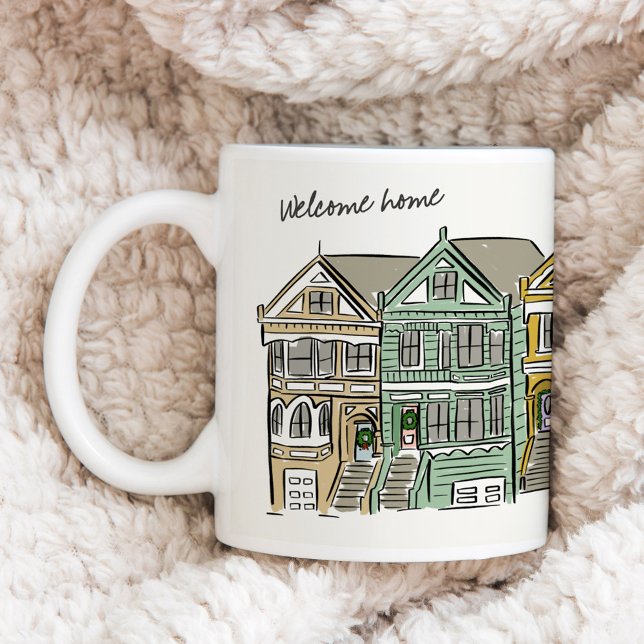 Painted Ladies San Francisco Welcome Home Coffee Mug (Hand-drawn coffee mug featuring an illustration of the Painted Ladies in Alamo Square, San Francisco)