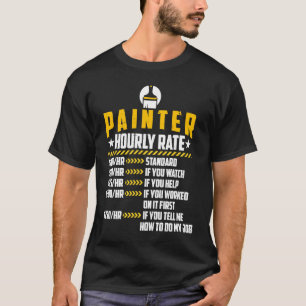 Painter Hourly Rate Handyman Car Painting Labour T-Shirt