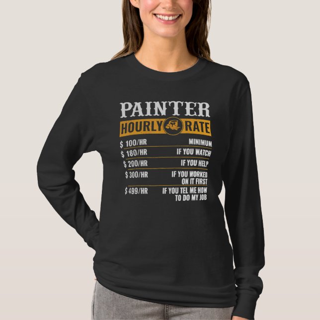 Painter Hourly Rate Painter T-Shirt (Front)