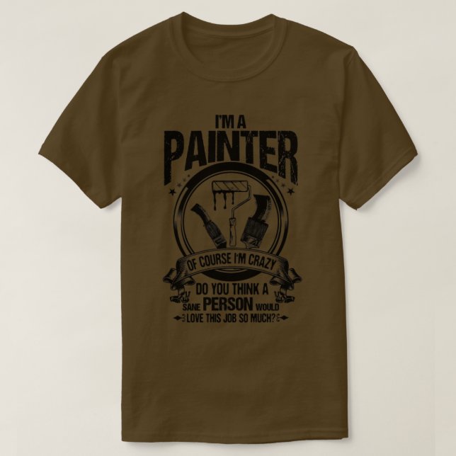 Painter House Painter Decorator Painting Gift1  T-Shirt (Design Front)